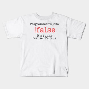 Programmer's joke !false Kids T-Shirt